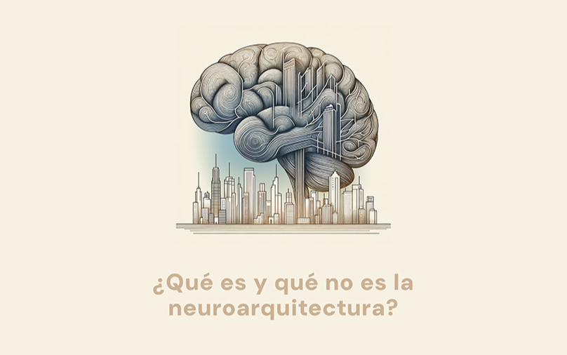 ¿Qué es y qué no es la Neuroarquitectura?